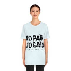 No Pain No Gain Unisex Jersey Short Sleeve Tee