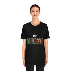 Be Yourself Unisex Jersey Short Sleeve Tee