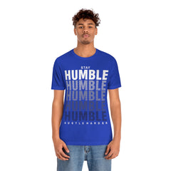 Stay Humble Unisex Jersey Short Sleeve Tee