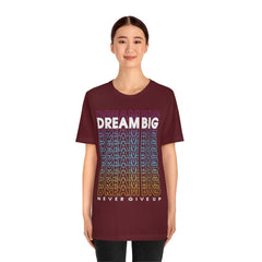Dream Big Unisex Jersey Short Sleeve Tee