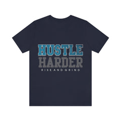 Hustle Harder Unisex Jersey Short Sleeve Tee