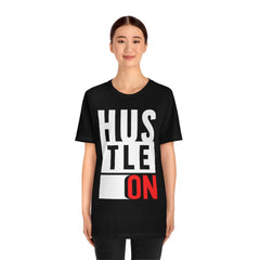 Hustle On Unisex Jersey Short Sleeve Tee