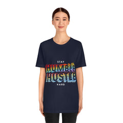 Stay Humble Unisex Jersey Short Sleeve Tee