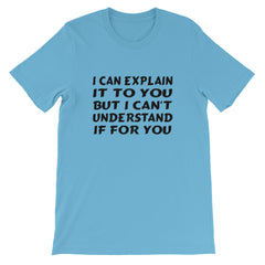 I Can Explain Short-Sleeve Women T-Shirt
