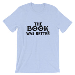 The Book Was Better Short-Sleeve Unisex T-Shirt