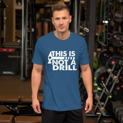 Not A Drill Short-Sleeve Unisex T-Shirt