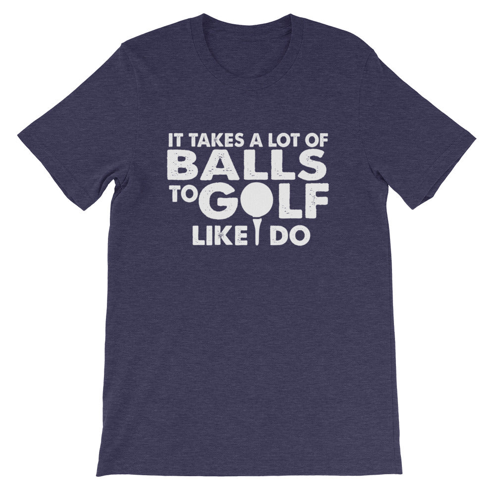 Golf Like I Do Short-Sleeve Unisex T-Shirt