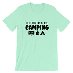 I'd Rather Be Camping Short-Sleeve Unisex T-Shirt