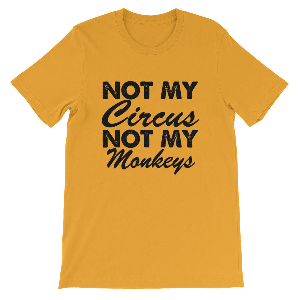 Not My Circus Short-Sleeve Unisex T-Shirt