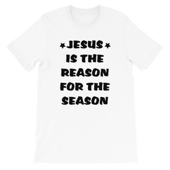 Jesus Is The Reason Short-Sleeve Unisex T-Shirt