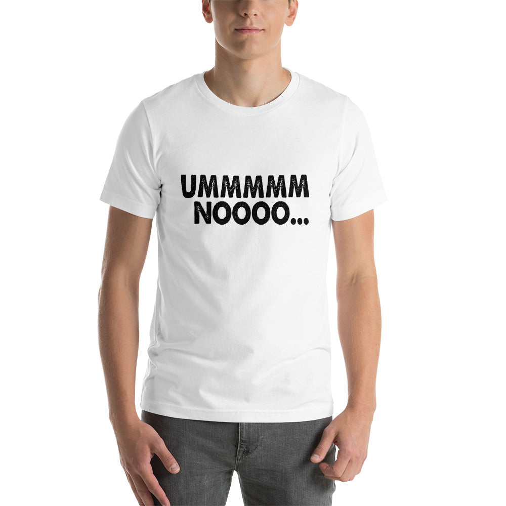 Ummm No Short-Sleeve Unisex T-Shirt