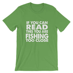 Fishing Too Close Short-Sleeve Unisex T-Shirt