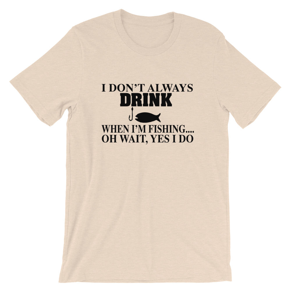 I Don't Always Drink Short-Sleeve Women T-Shirt