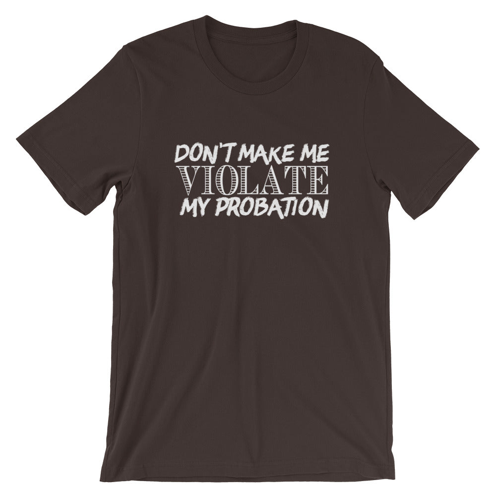 Don't Make Me Short-Sleeve Unisex T-Shirt