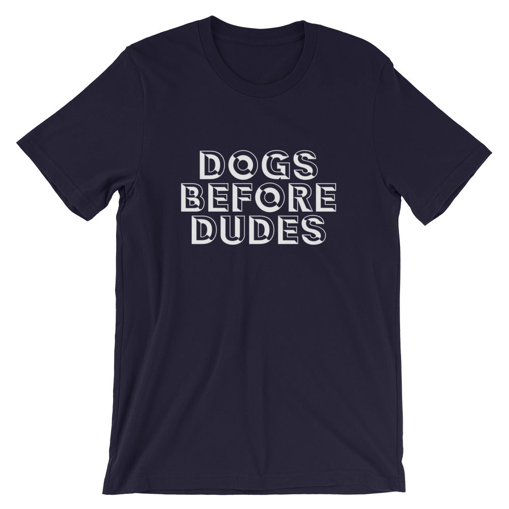 Dogs Before Dudes Short-Sleeve Unisex T-Shirt