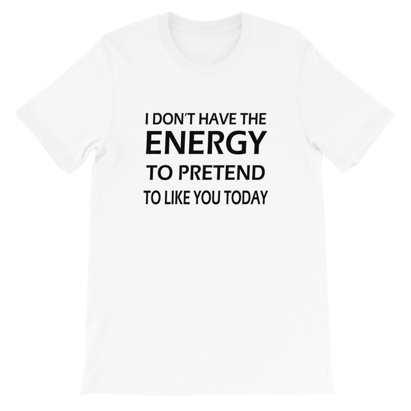 Don't Have The Energy Short-Sleeve Unisex T-Shirt