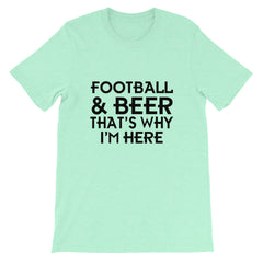 Football Why I'm Here Short-Sleeve Unisex T-Shirt