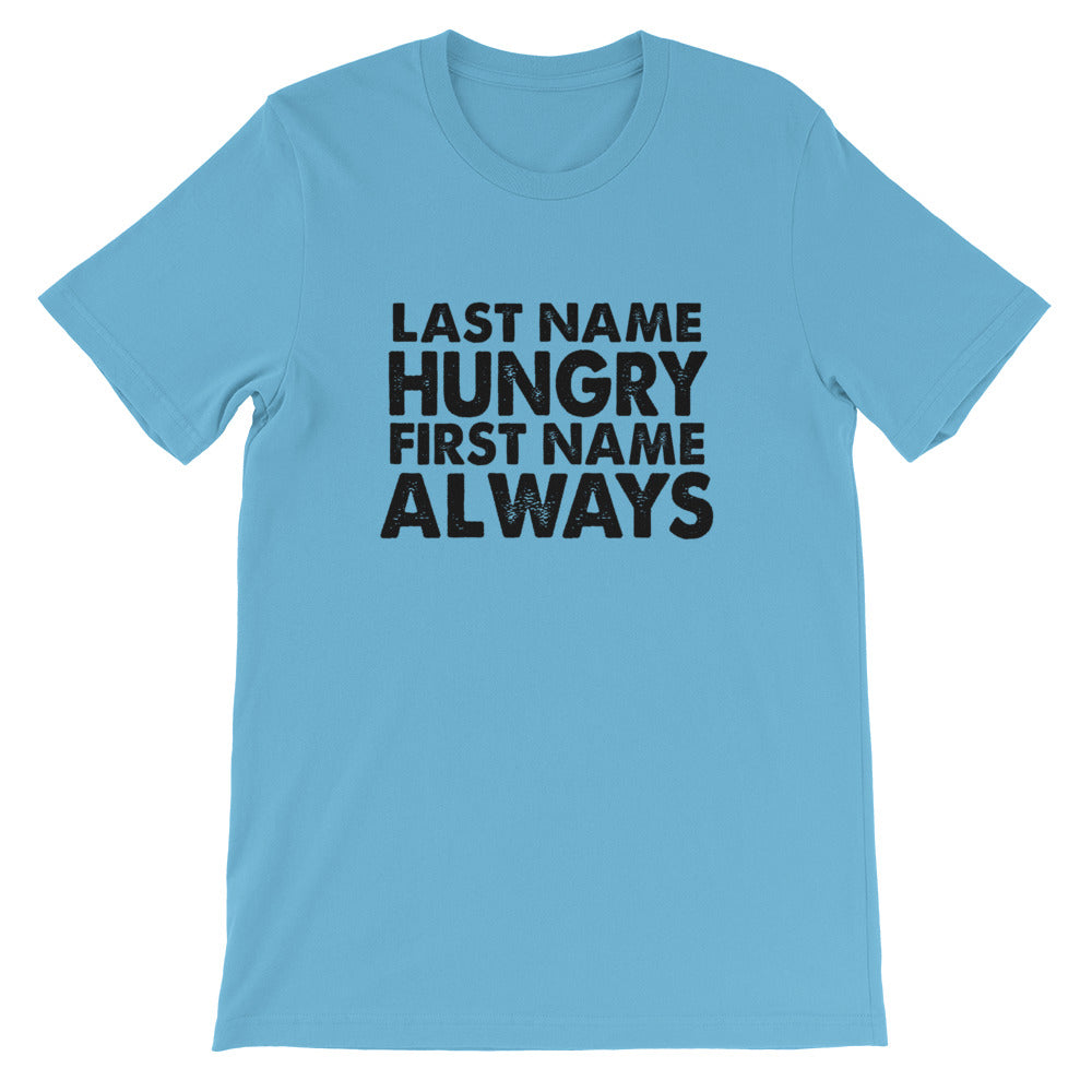 Always Hungry Short-Sleeve Unisex T-Shirt