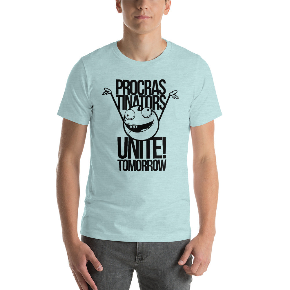 Procrastinators Short-Sleeve Unisex T-Shirt