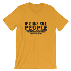 If Guns Kill Short-Sleeve Unisex T-Shirt