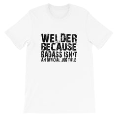Badass Welder Short-Sleeve Unisex T-Shirt