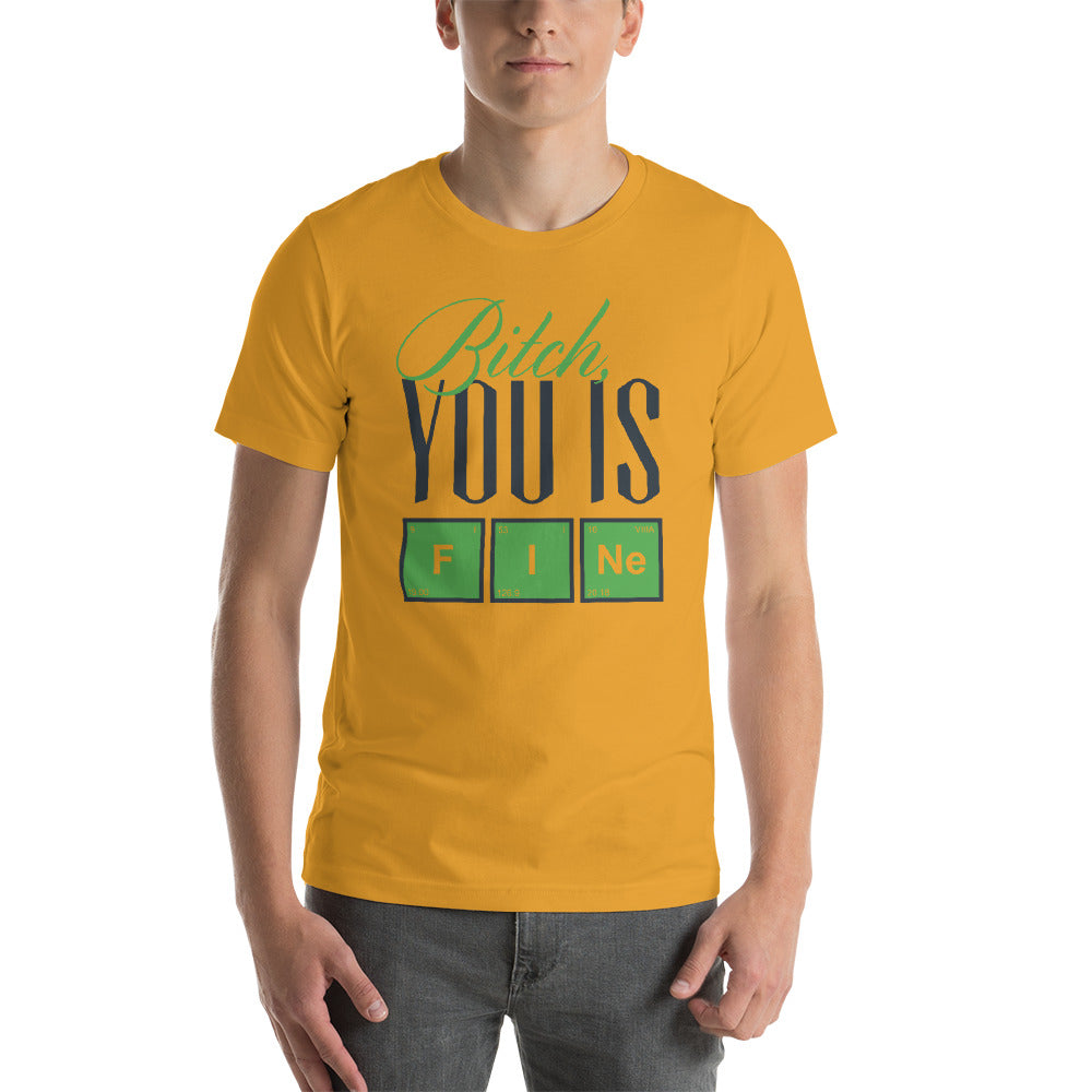 You Is Fine Short-Sleeve Unisex T-Shirt