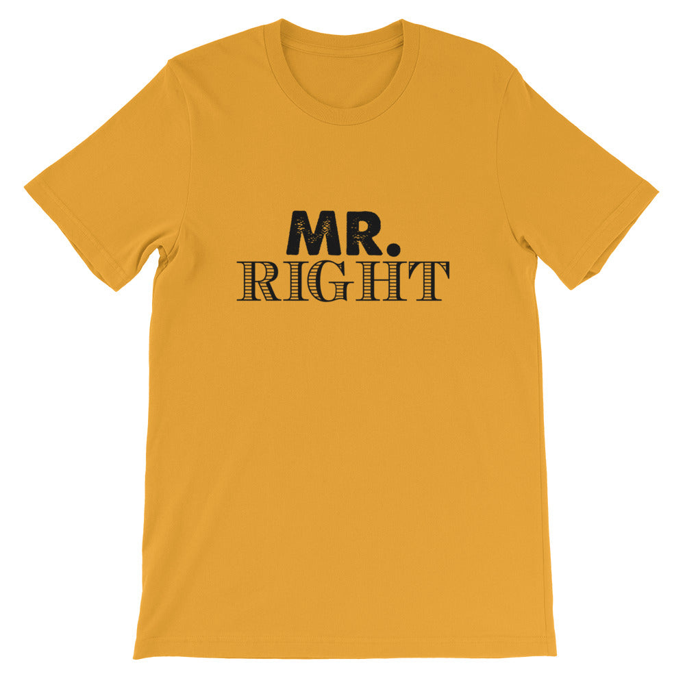 Mr. Right Short-Sleeve Unisex T-Shirt