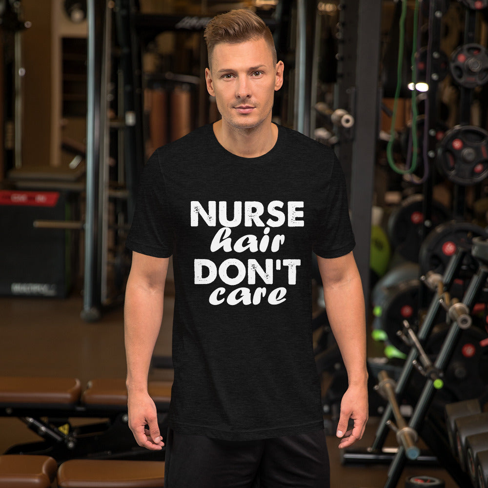 Nurse Hair Don't Care Short-Sleeve Unisex T-Shirt