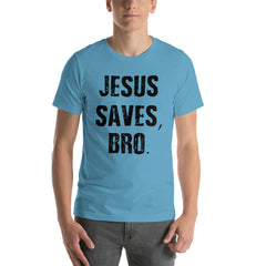 Jesus Saves Bro Short-Sleeve Unisex T-Shirt