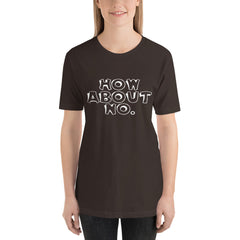 How About No Short-Sleeve Women T-Shirt