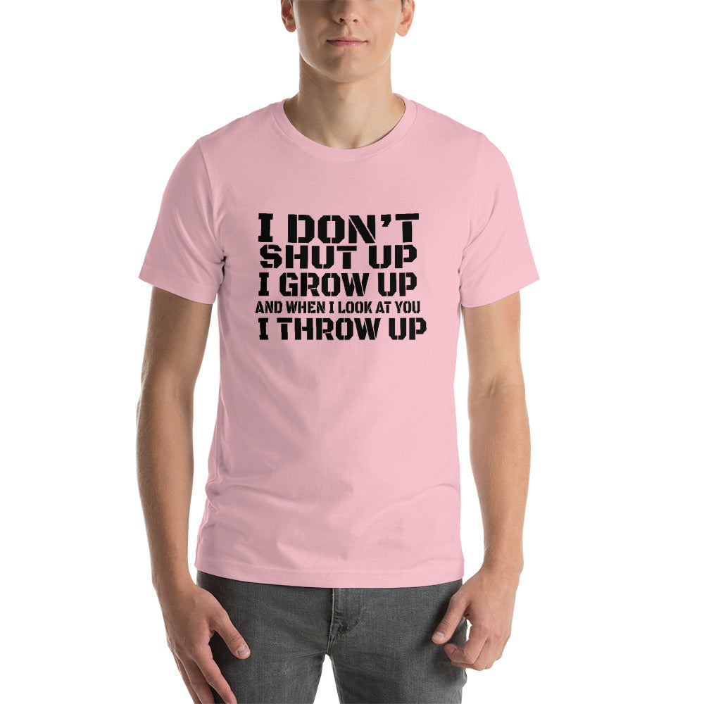 I Don't Shut Up Short-Sleeve Unisex T-Shirt