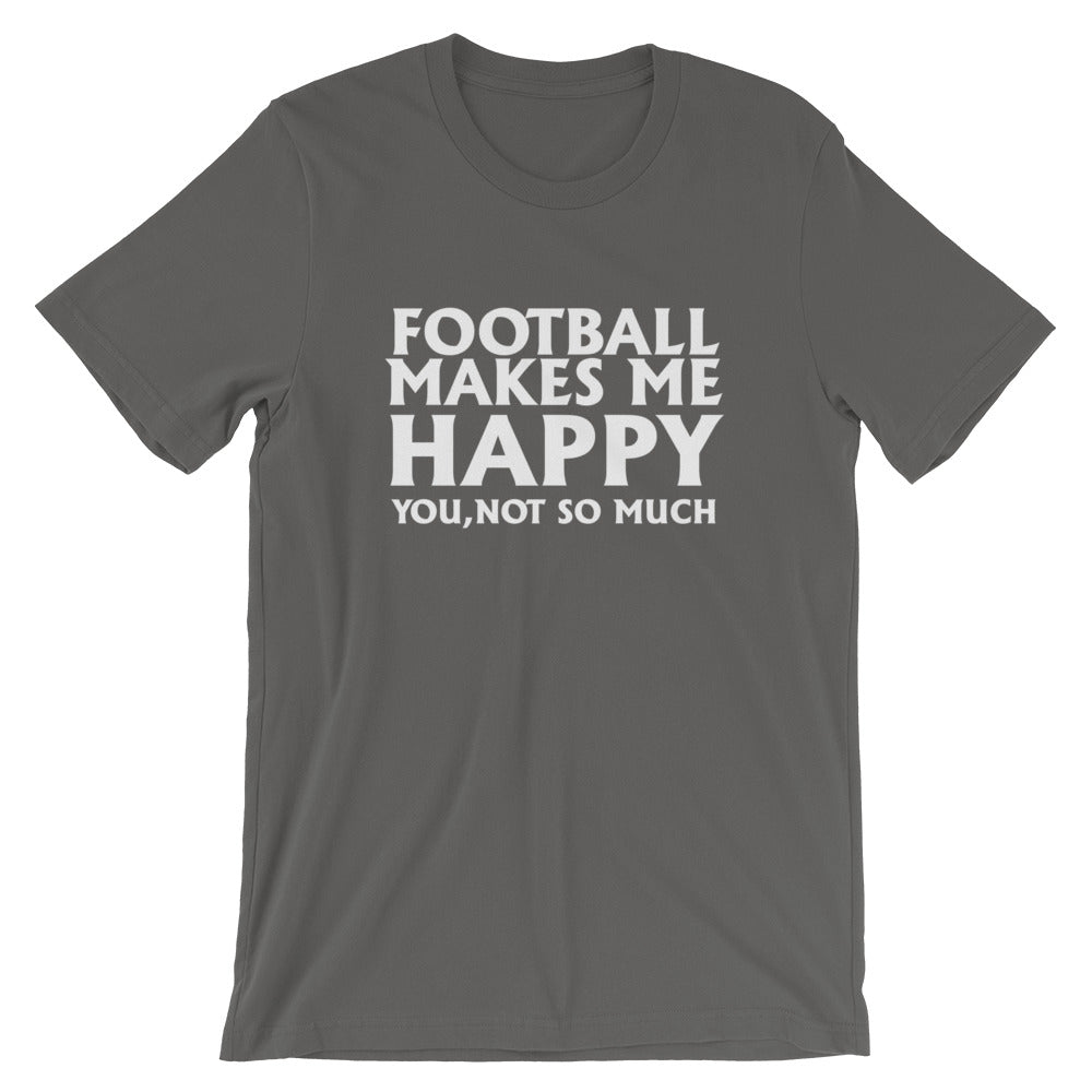 Football Makes Me Happy Short-Sleeve Unisex T-Shirt