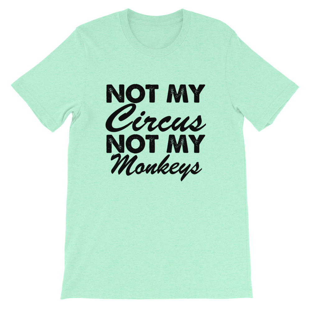 Not My Circus Short-Sleeve Unisex T-Shirt
