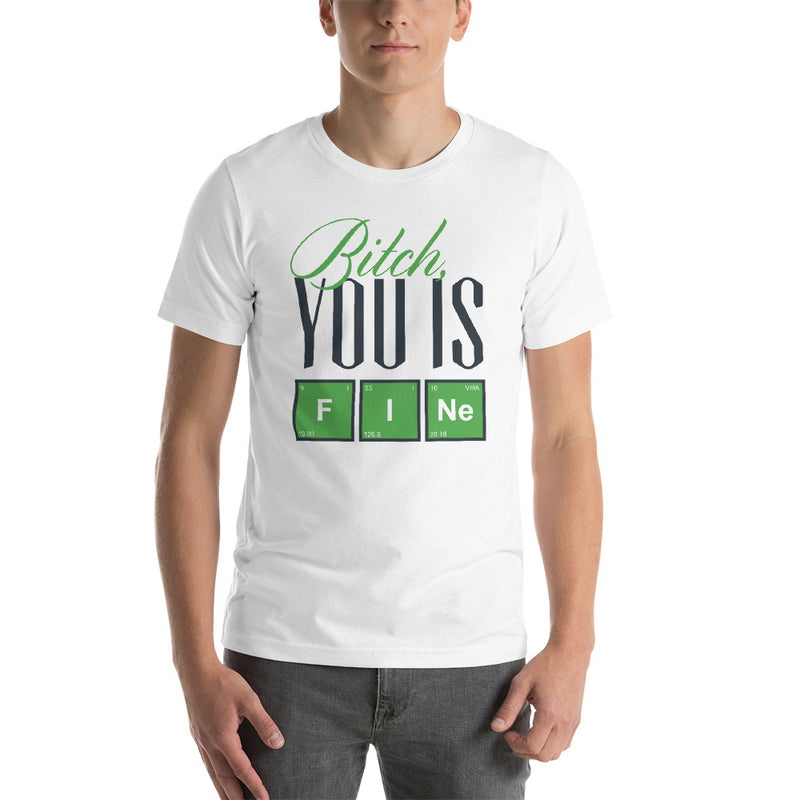You Is Fine Short-Sleeve Unisex T-Shirt