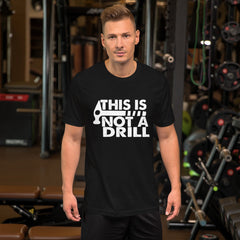 Not A Drill Short-Sleeve Unisex T-Shirt