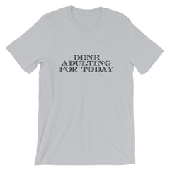 Done For Today Short-Sleeve Unisex T-Shirt