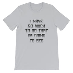 So Much To Do Short-Sleeve Unisex T-Shirt