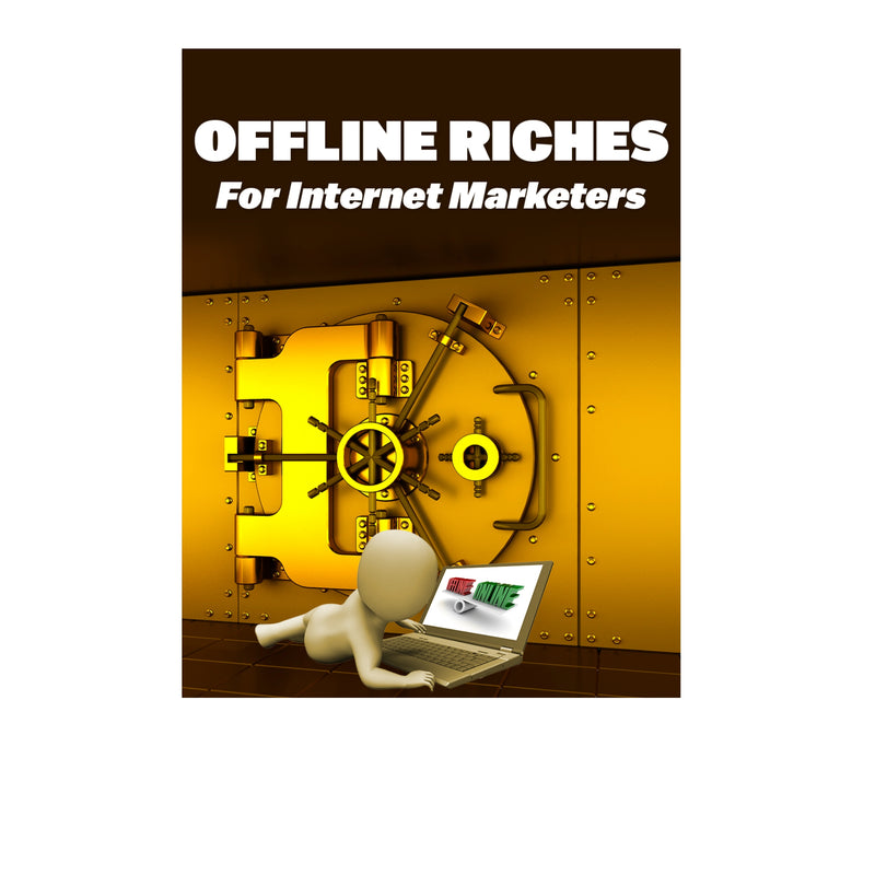 Offline Riches For Internet Marketers Ebook