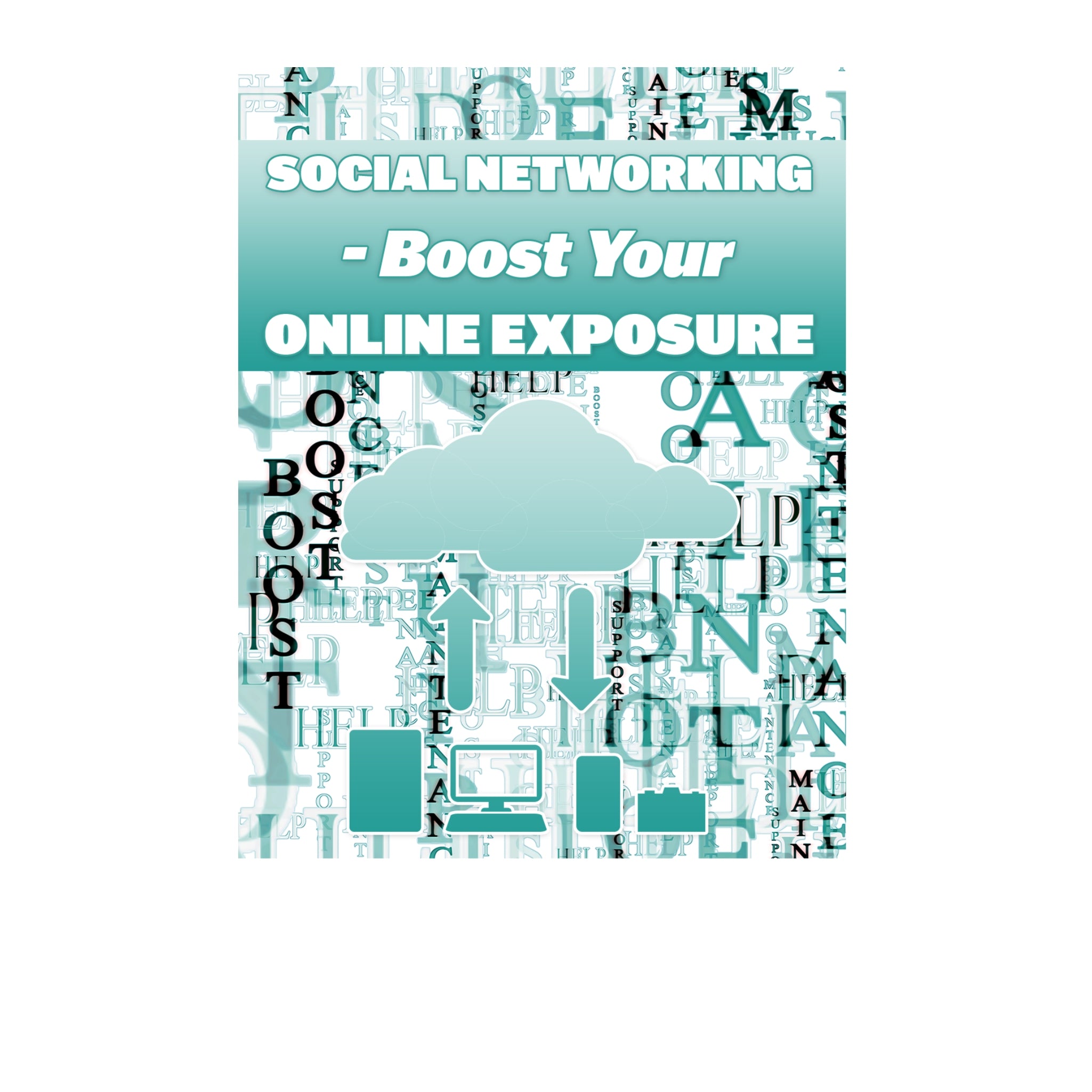 Social Networking - Boost Your Online Exposure Ebook